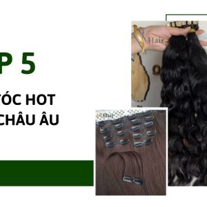 Review top 5 mẫu tóc bán chạy nhất tại châu Âu