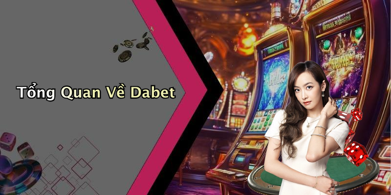 Tổng Quan Về Dabet