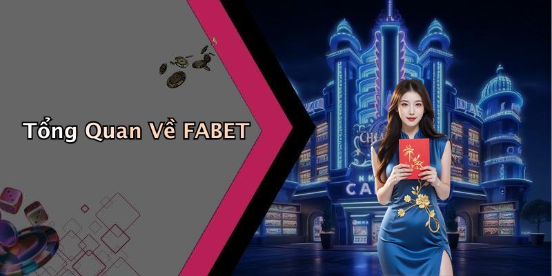 Tổng Quan Về FABET