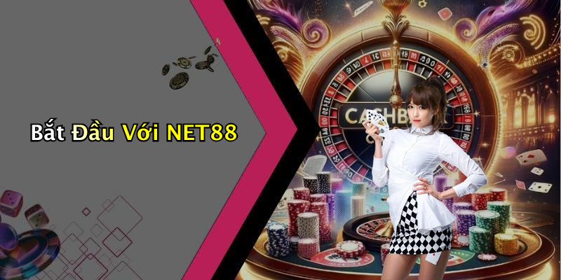Bắt Đầu Với NET88