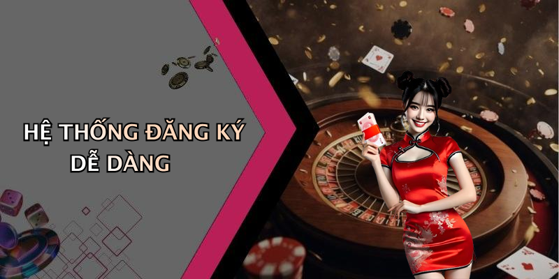 HỆ THỐNG ĐĂNG KÝ DỄ DÀNG