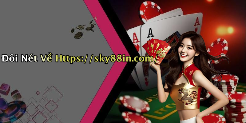 Đôi Nét Về Https://sky88in.com/