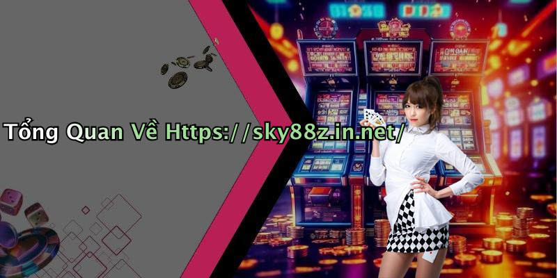 Tổng Quan Về Https://sky88z.in.net/