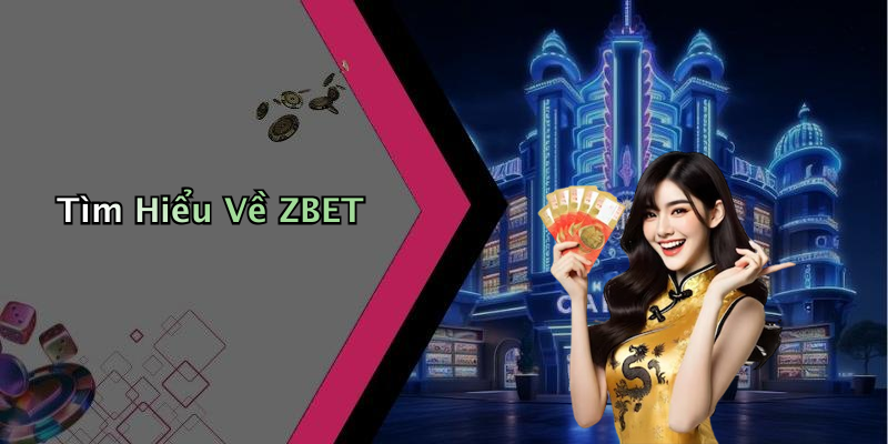 Tìm Hiểu Về ZBET